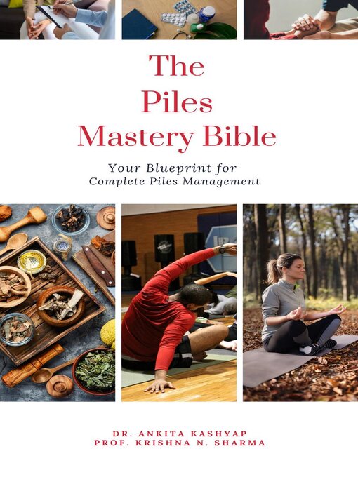 Title details for The Piles Mastery Bible by Dr. Ankita Kashyap - Available